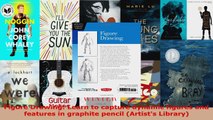 Read  Figure Drawing Learn to capture dynamic figures and features in graphite pencil Artists Ebook Free