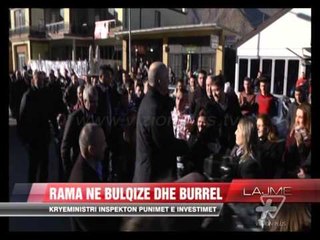 Rama inspekton punimet e investimet në Bulqize dhe Burrel - News, Lajme - Vizion Plus