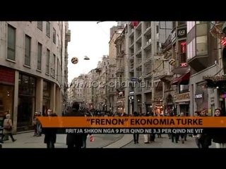 `Frenon` ekonomia turke - Top Channel Albania - News - Lajme