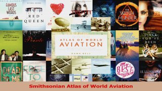 Read  Smithsonian Atlas of World Aviation Ebook Free