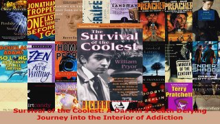Read  Survival of the Coolest A Darwins Death Defying Journey into the Interior of Addiction Ebook Free