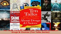Read  Ten Talks Parents Must Have Their Children About Drugs  Choices Ten Talks Series EBooks Online