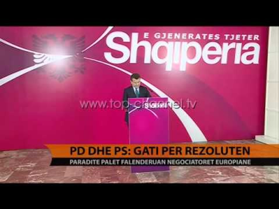 PS dhe PD: Gati për rezolutën - Top Channel Albania - News - Lajme