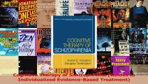 Read  Cognitive Therapy of Schizophrenia Guides to Individualized EvidenceBased Treatment Ebook Free