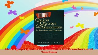 More Quips Quotes  Anecdotes for Preachers and Teachers Read Online