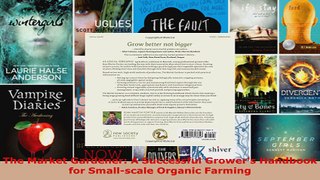 Read  The Market Gardener A Successful Growers Handbook for Smallscale Organic Farming Ebook Free