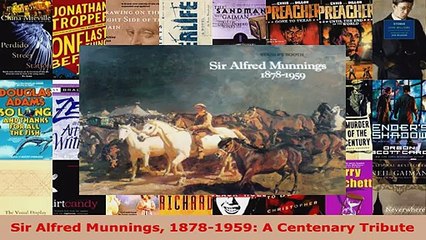 Read  Sir Alfred Munnings 18781959 A Centenary Tribute Ebook Free