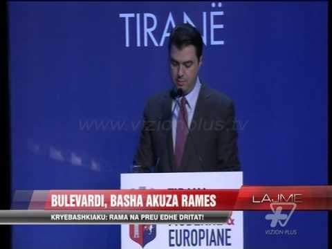 Bulevardi, Basha akuza Ramës - News, Lajme - Vizion Plus
