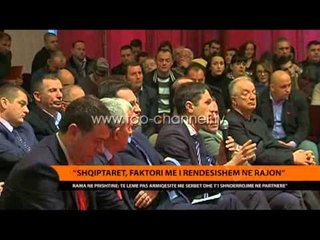 "Shqipëtarët faktori më i rëndësishëm në rajon" - Top Channel Albania - News - Lajme