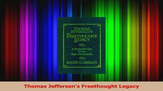 Thomas Jeffersons Freethought Legacy Download