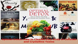 Read  Optimal Detox How to Cleanse Your Body of Colloidal and Crystalline Toxins EBooks Online