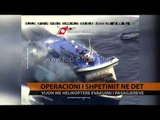 Operacioni i shpëtimit në det - Top Channel Albania - News - Lajme