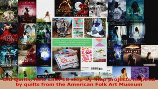Read  Old Quilts New Life 18 stepbystep projects inspired by quilts from the American Folk Ebook Free