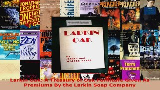 Read  Larkin Oak A Treasury of Oak Furniture Given As Premiums By the Larkin Soap Company PDF Free