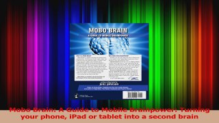 Read  Mobo Brain A Guide to Mobile Brainpower Turning your phone iPad or tablet into a second PDF Free