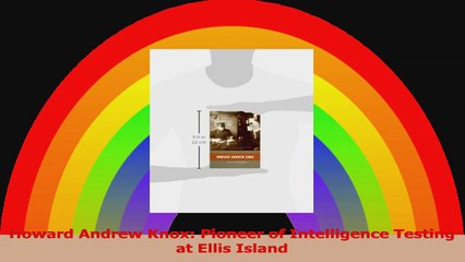 Download  Howard Andrew Knox Pioneer of Intelligence Testing at Ellis Island PDF Online