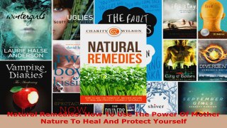 Download  Natural Remedies How To Use The Power Of Mother Nature To Heal And Protect Yourself EBooks Online