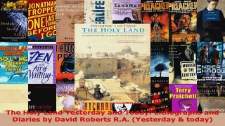 Download  The Holy Land Yesterday and Today Lithographs and Diaries by David Roberts RA Ebook Free