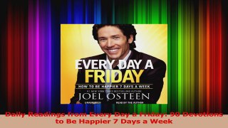 Read  Daily Readings from Every Day a Friday 90 Devotions to Be Happier 7 Days a Week Ebook Free