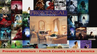 Read  Provencal Interiors  French Country Style in America Ebook Free