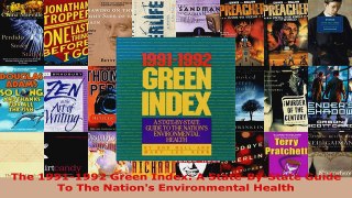 Read  The 19911992 Green Index A StateByState Guide To The Nations Environmental Health EBooks Online