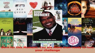 Download  Born for this Moment You are more than ready to face your challenge PDF Online