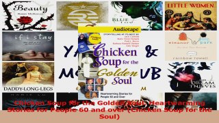 Read  Chicken Soup for the Golden Soul Heartwarming Stories for People 60 and over Chicken PDF Online