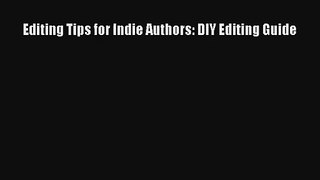 Editing Tips for Indie Authors: DIY Editing Guide [Read] Online