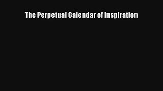 The Perpetual Calendar of Inspiration [PDF Download] Full Ebook