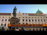 Vjenë, interpretohen pjesë shqiptare - Top Channel Albania - News - Lajme