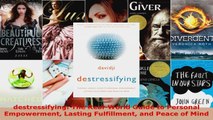 Read  destressifying The RealWorld Guide to Personal Empowerment Lasting Fulfillment and Peace EBooks Online