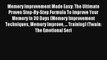Memory Improvement Made Easy: The Ultimate Proven Step-By-Step Formula To Improve Your Memory