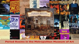 Read  Period Rooms in the Metropolitan Museum of Art EBooks Online