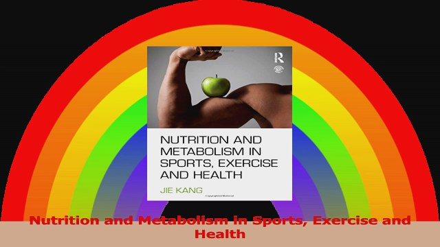 Nutrition and Metabolism in Sports Exercise and Health PDF