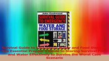 Survival Guide to Emergency Water and Food Storage The Essential Preppers Guide to Download