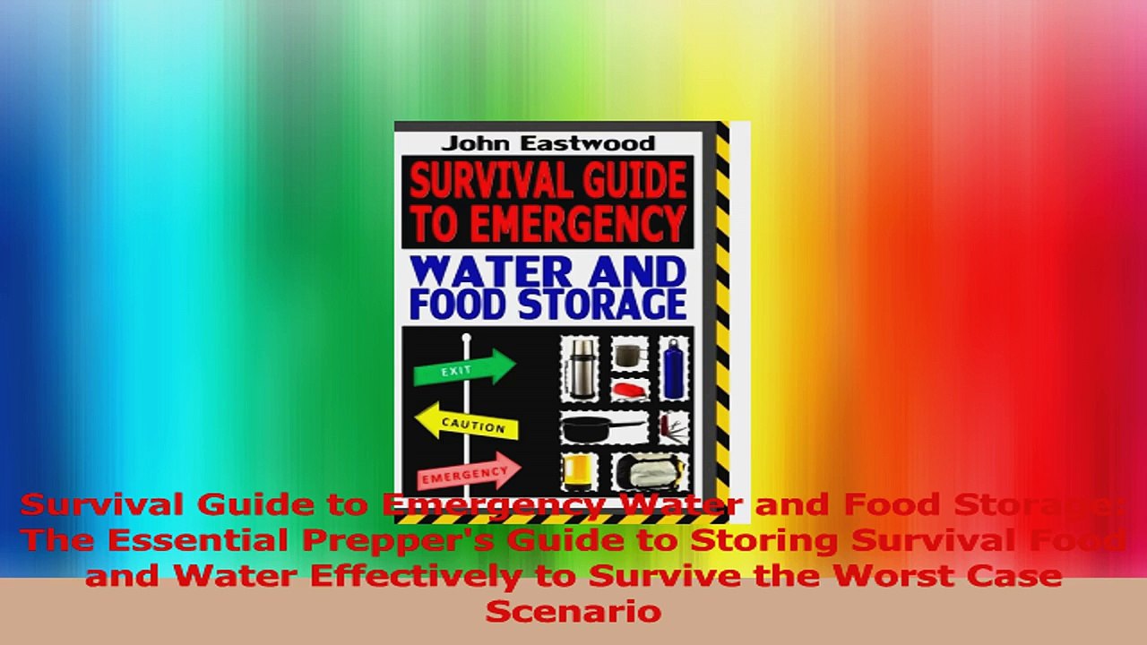 Survival Guide to Emergency Water and Food Storage The Essential Preppers Guide to Download