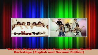 Read  Bay City Rollers Live on Tour at Home Studio Backstage English and German Edition Ebook Free