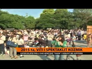 2015-a, viti i spektaklit kozmik - Top Channel Albania - News - Lajme