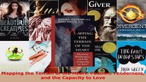 Read  Mapping the Terrain of the Heart Passion Tenderness and the Capacity to Love EBooks Online