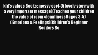 kid's values Books: messy ceci-(A lovely story with a very important message)(Teaches your