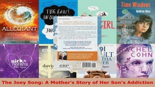 Read  The Joey Song A Mothers Story of Her Sons Addiction PDF Online