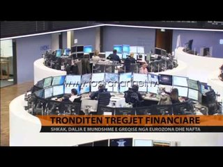 Tronditen tregjet financiare - Top Channel Albania - News - Lajme