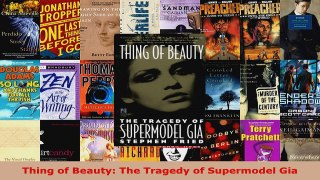 Read  Thing of Beauty The Tragedy of Supermodel Gia Ebook Free