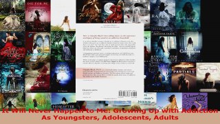 Read  It Will Never Happen to Me Growing Up with Addiction As Youngsters Adolescents Adults Ebook Free
