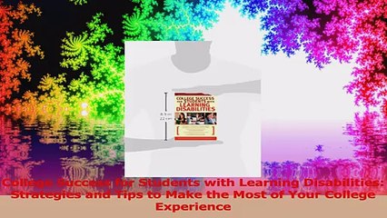 College Success for Students with Learning Disabilities Strategies and Tips to Make the Read Online