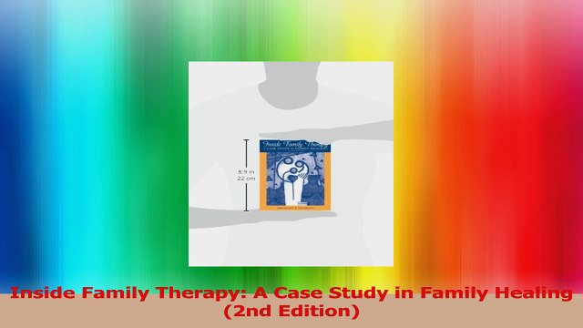Read Inside Family Therapy A Case Study in Family Healing 2nd Edition Ebook Free