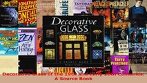 Read  Decorative Glass of the 19th and Early 20th Centuries A Source Book Ebook Free