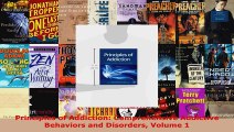 Read  Principles of Addiction Comprehensive Addictive Behaviors and Disorders Volume 1 Ebook Free