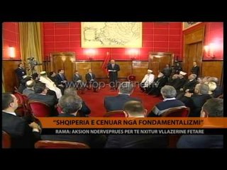 Rama: Shqipëria e cënuar nga fondamentalizmi - Top Channel Albania - News - Lajme