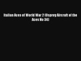 Italian Aces of World War 2 (Osprey Aircraft of the Aces No 34) [Download] Full Ebook